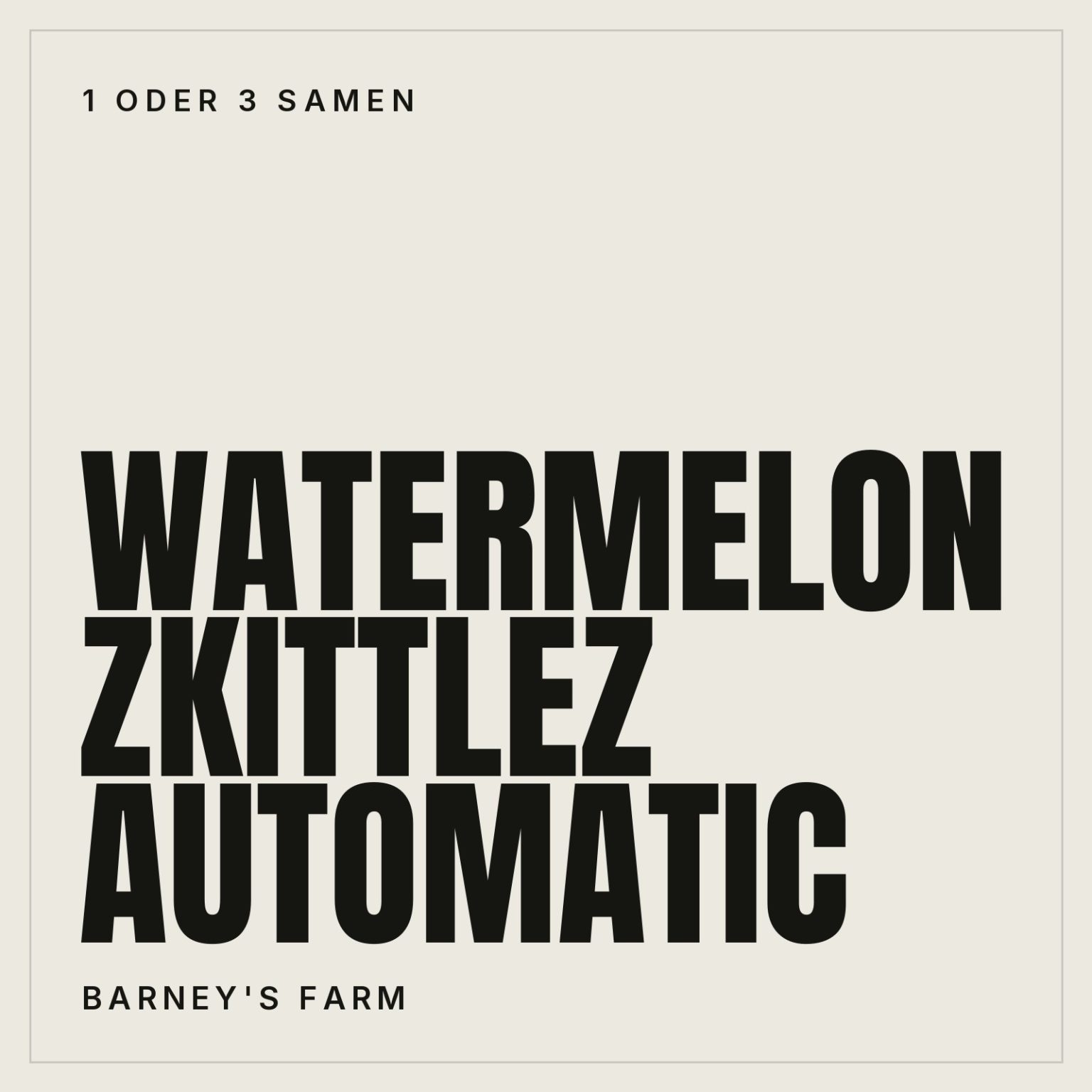 Barneys Farm Watermelon Zkittlez Automatic Samen